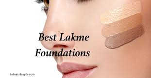 7 best lakme foundations with