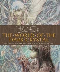 We have reproduced a scene from his 2007 book brian froud's world of faerie for our. The World Of The Dark Crystal By Brian Froud Waterstones