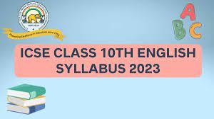 icse cl 10 english syllabus 2022