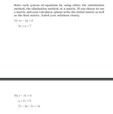 solve each system of equations by using