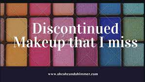 when good makeup gets discontinued
