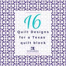 Texas Quilt Pattern Ideas 16 Intriguing