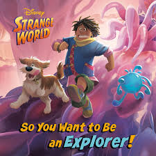 So You Want to Be an Explorer! (Disney Strange World) by RH Disney;  illustrated by RH Disney | Penguin Random House Canada