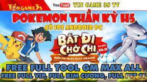 Game Mobile Private| Pokemon Thần Kỳ H5 IOS Android PC Free Tool GM Free  Max VIP Vật Phẩm