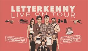 Letterkenny Live Tickets In Los Angeles At The Theatre At