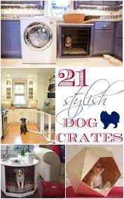 21 Stylish Dog Crates Home Stories A To Z