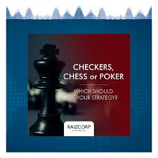 People who do not understand poker would likely laugh if it were compared to chess. Strategy Are You Playing Checkers Chess Or Poker Raizcorp