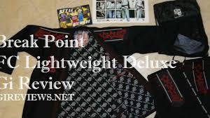 Break Point Fc Lightweight Deluxe Gi Review Brazilian Jiu