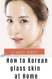 10 easy steps to get korean gl skin
