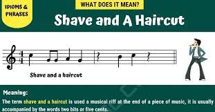 shave and a haircut do you know the