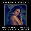 You're Mine (Eternal) [The Dance Remixes]