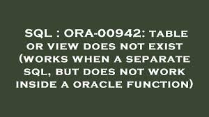 sql ora 00942 table or view does not