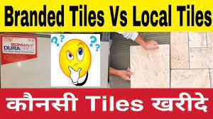 branded tiles vs local tiles which