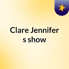 Clare Jennifer's show