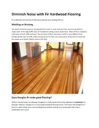 These are both excellent options, but there are some flooring options — namely, lvt — that don’t require any extra padding or foam to be noise reducing. Diminish Noise With Fir Hardwood Flooring By Ellegant Home Design Issuu