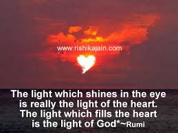 The light which shines in the eye is really the light of the heart. -  Inspirational Quotes - Pictures - Motivational Thoughts
