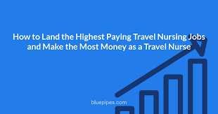 highest paying travel nursing jobs