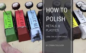 How To Polish Metals And Plastics Using Dialux Compounds