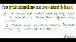 Why do beryllium and magnesium not impart colour to the flame in the flame  test? - YouTube