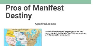 Pros Of Manifest Destiny By Agustina Lescano Infogram