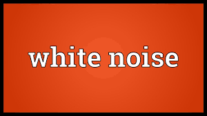 white noise meaning you