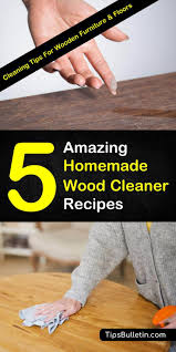 5 natural wood cleaner recipes