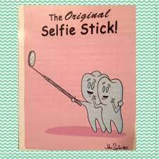 Repeat or copy these quotes out to your friends to make them laugh! Our Version Of The Selfie Stick Too Funny Dental Fun Dentist Quotes Dental Jokes