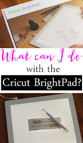 Crafty Uses For The Cricut Brightpad Ad Cricut Brightpad Cricut Tutorials Cricut Explore Tutorials
