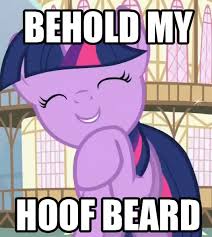 Behold m hoof beard | My Little Pony: Friendship is Magic | Know ... via Relatably.com