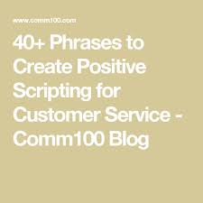 40 Phrases To Create Positive Scripting For Customer