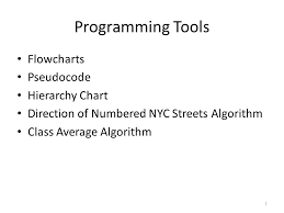 1 Programming Tools Flowcharts Pseudocode Hierarchy Chart