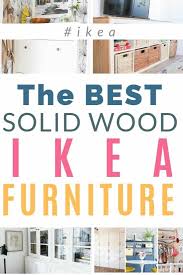 The Best Solid Wood Ikea Furniture