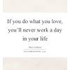 Love what you do and do what you love