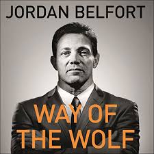 So you listen to me and you listen well. Way Of The Wolf By Jordan Belfort Audiobook Audible Com