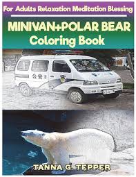 You are viewing some minivan sketch templates click on a template to sketch over it and color it in and share with your family and friends. Minivan Polar Bear Coloring Book For Adults Relaxation Meditation Blessing Sketch Coloring Book Grayscale Pictures Tepper Tanna 9781722192662 Amazon Com Books