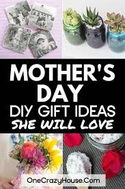 diy mother s day gifts she really wants