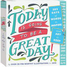 Offer valid monday, december 10, 2018 at 12:01am ct through tuesday, december 11, 2018 at 11:59pm ct. Daily Inspirational Quotes Day Calendar Today Is A Great Day 2020 Desk Calendar Desk Calendar 2017 Desk Dogtrainingobedienceschool Com