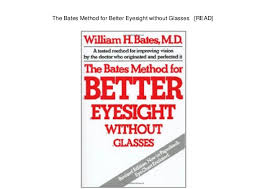 The Bates Method For Better Eyesight Without Glasses Read