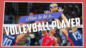 how to be a volleyball player you