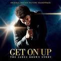 Get on Up: The James Brown Story [Original Motion Picture Soundtrack]
