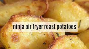 roast potatoes using your ninja foodi