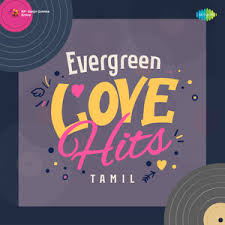 evergreen love hits tamil songs