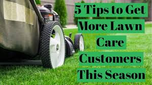 Tips To Get More Lawn Care Customers This Season How To Get More Lawn Care Customers