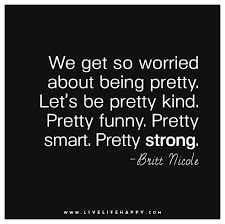 See more ideas about quotes, words, inspirational quotes. Quotes About Being Pretty 194 Quotes