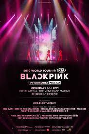 Blackpink 2019 world tour in your area kuala lumpur concert: Blackpink Announces 2019 World Tour Date In Macao June 8 2019