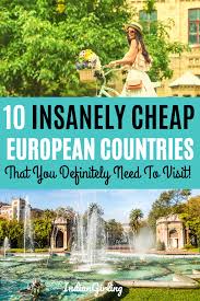 Top 10 Cheapest Countries To Visit In Europe And Around In