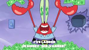 Check spelling or type a new query. Gif Image Popular Money Money Money Gif Mr Krabs