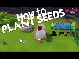 How To Plant Sims 4 Ps4