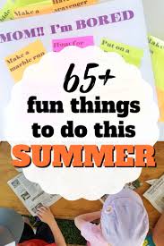 65 fun things to do in the summer at