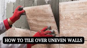 how to tile over uneven walls